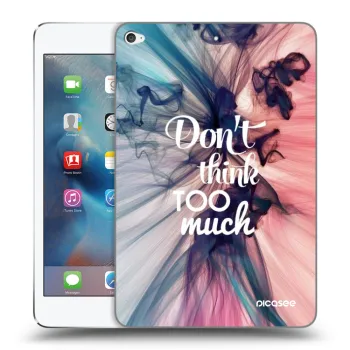 Θήκη για Apple iPad mini 4 - Don't think TOO much