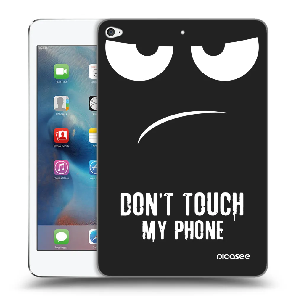 Picasee Μαύρη θήκη σιλικόνης για Apple iPad mini 4 - Don't Touch My Phone