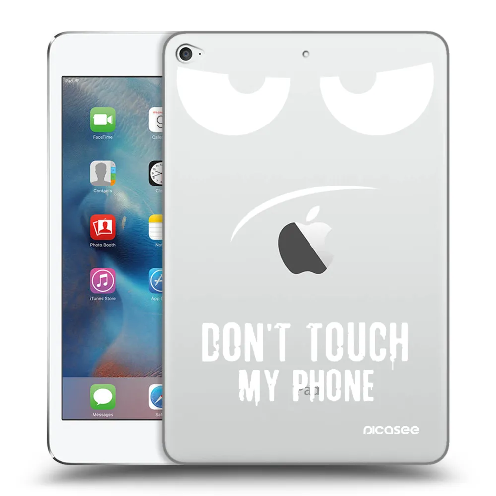 Picasee διαφανής θήκη σιλικόνης Apple iPad mini 4 - Don't Touch My Phone
