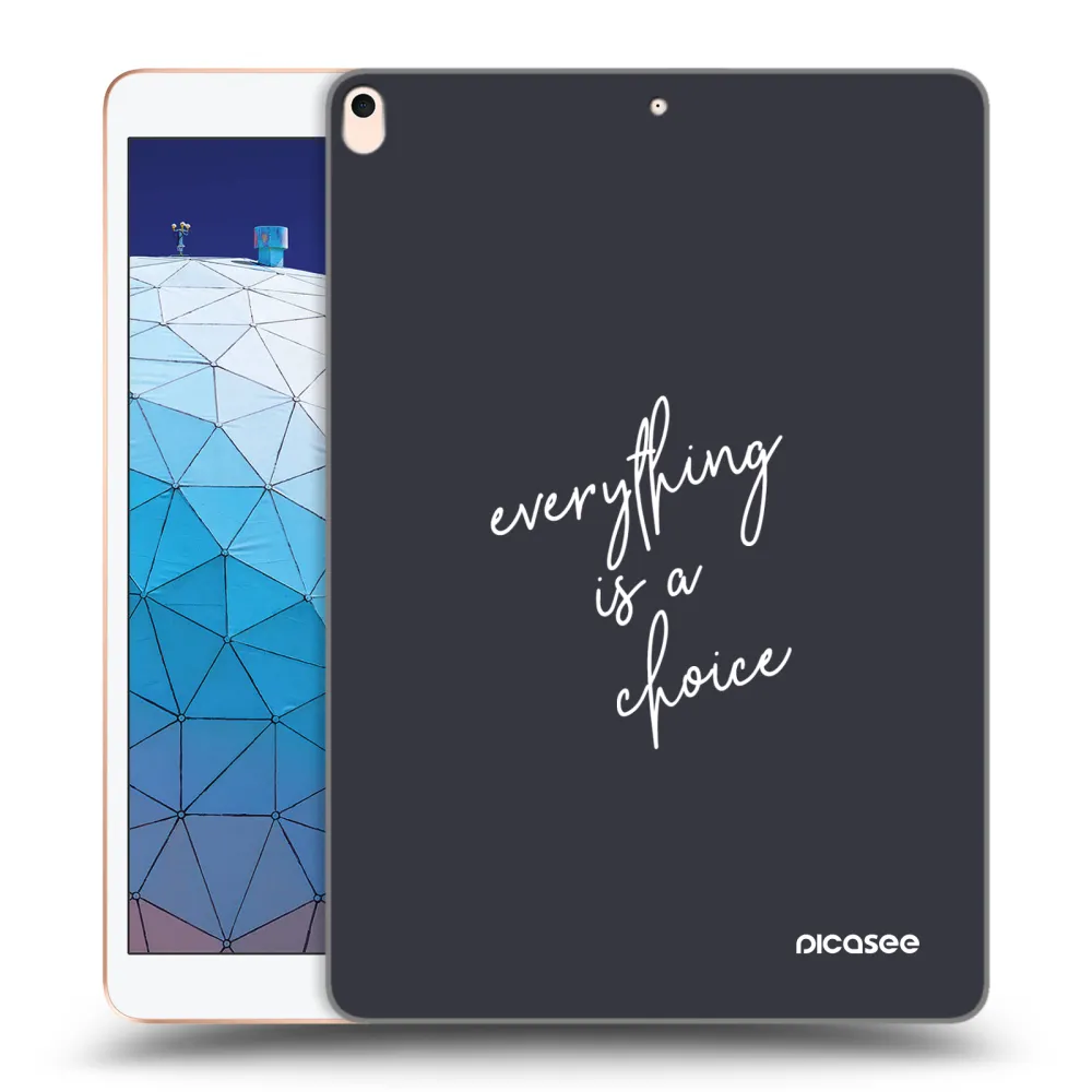 Picasee διαφανής θήκη σιλικόνης Apple iPad Air 10.5" 2019 (3.gen) - Everything is a choice