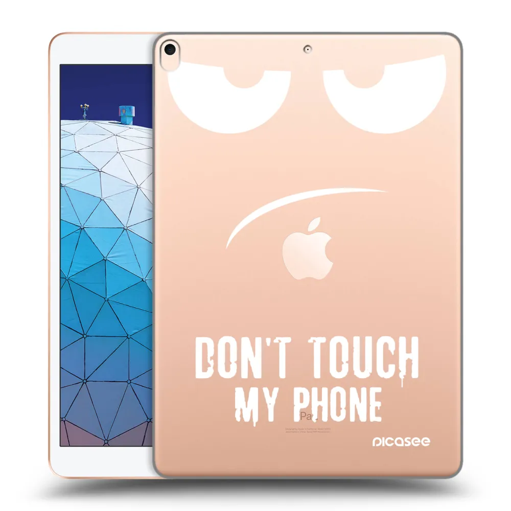 Picasee διαφανής θήκη σιλικόνης Apple iPad Air 10.5" 2019 (3.gen) - Don't Touch My Phone