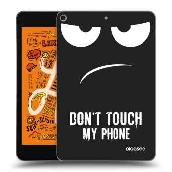 Picasee Μαύρη θήκη σιλικόνης για Apple iPad mini 2019 (5. gen) - Don't Touch My Phone