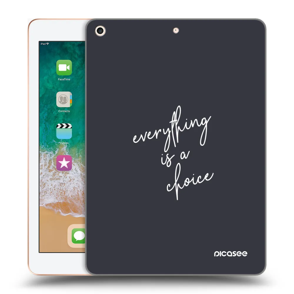 Picasee διαφανής θήκη σιλικόνης Apple iPad 9.7" 2018 (6. gen) - Everything is a choice