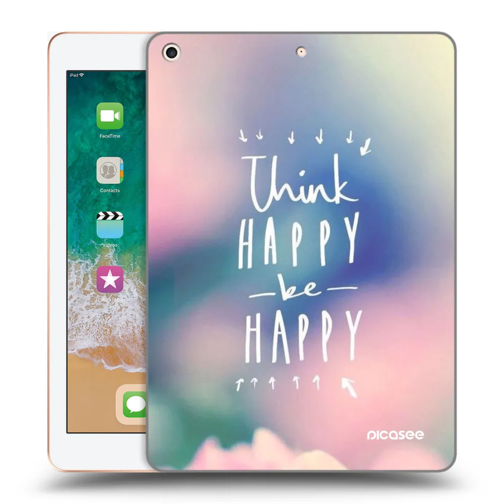 Picasee διαφανής θήκη σιλικόνης Apple iPad 9.7" 2018 (6. gen) - Think happy be happy