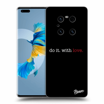Θήκη για Huawei Mate 40 Pro - Do it. With love.