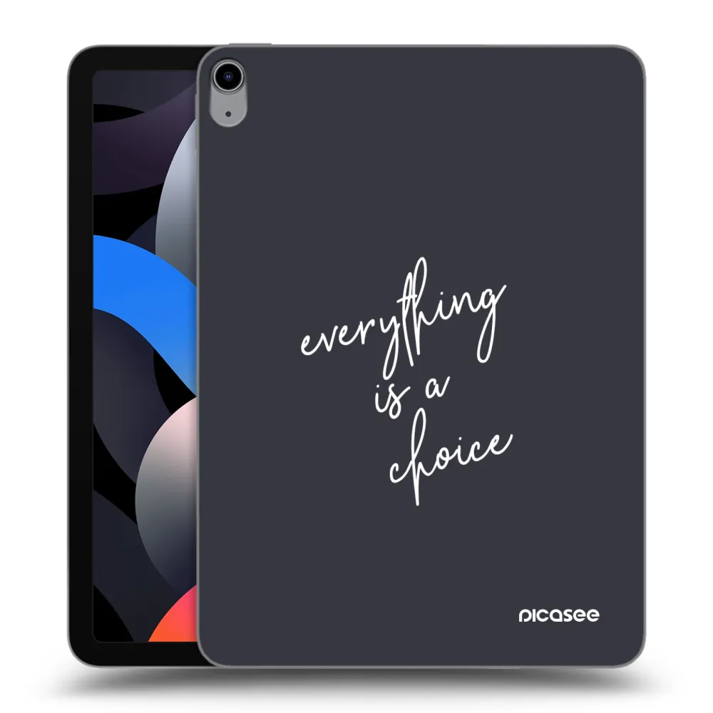 Picasee διαφανής θήκη σιλικόνης Apple iPad Air 4 10.9" 2020 - Everything is a choice