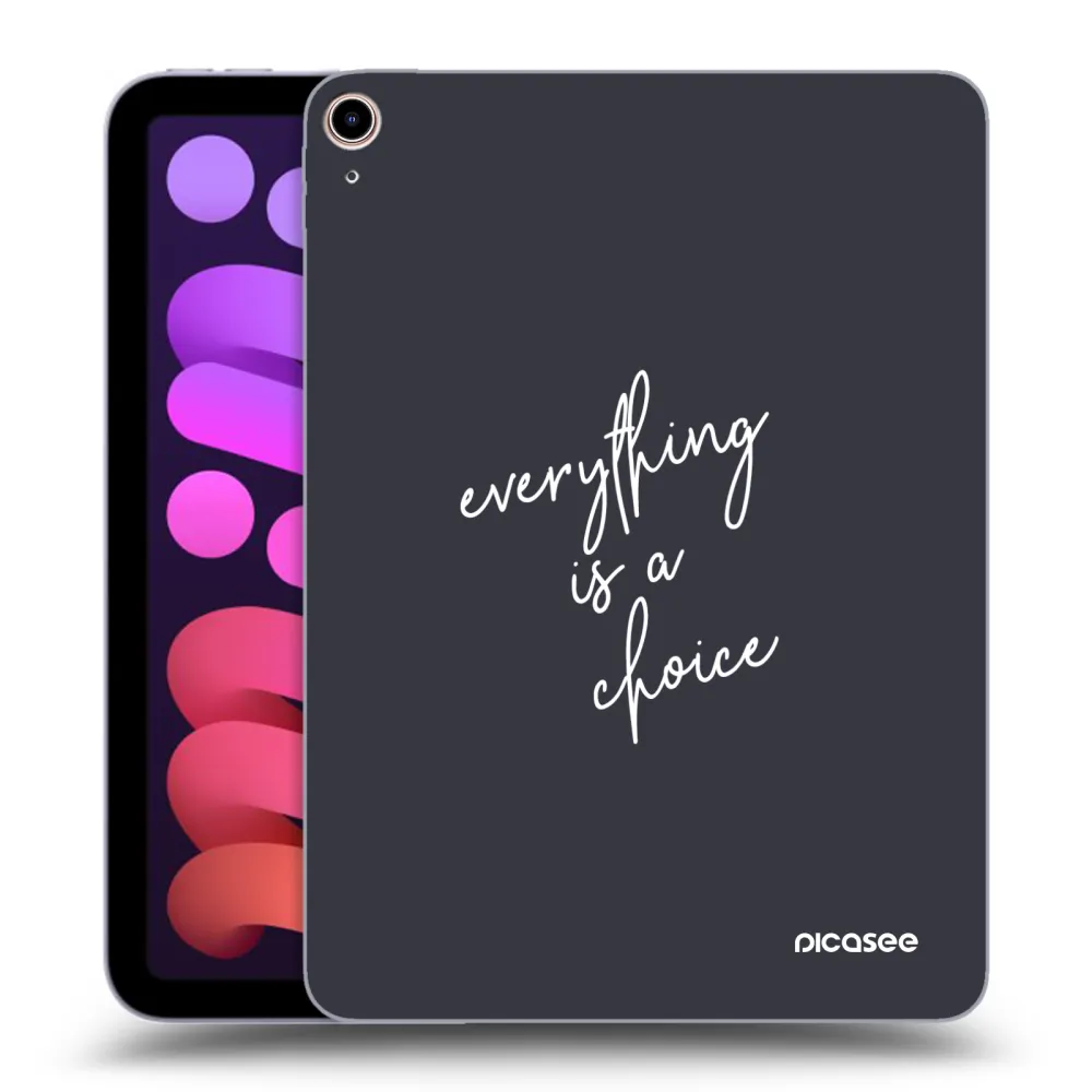 Picasee διαφανής θήκη σιλικόνης Apple iPad mini 2021 (6. gen) - Everything is a choice