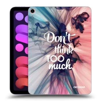 Θήκη για Apple iPad mini 2021 (6. gen) - Don't think TOO much
