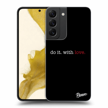 Θήκη για Samsung Galaxy S22 5G - Do it. With love.