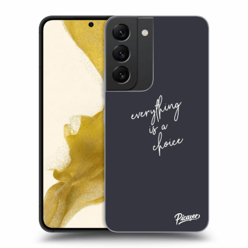 Θήκη για Samsung Galaxy S22 5G - Everything is a choice