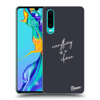 Θήκη για Huawei P30 - Everything is a choice