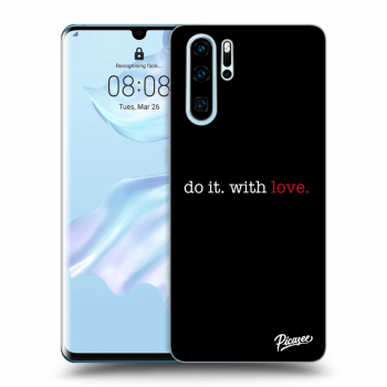 Θήκη για Huawei P30 Pro - Do it. With love.