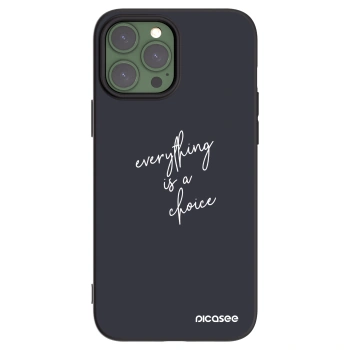 Picasee Μαύρη θήκη σιλικόνης για Apple iPhone 13 Pro Max - Everything is a choice