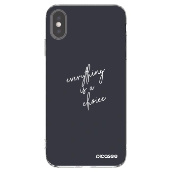 Picasee διαφανής θήκη σιλικόνης Apple iPhone XS Max - Everything is a choice
