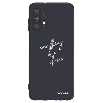 Picasee ULTIMATE CASE για Samsung Galaxy A13 4G A135 - Everything is a choice