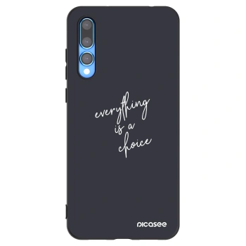Picasee Μαύρη θήκη σιλικόνης για Huawei P20 Pro - Everything is a choice