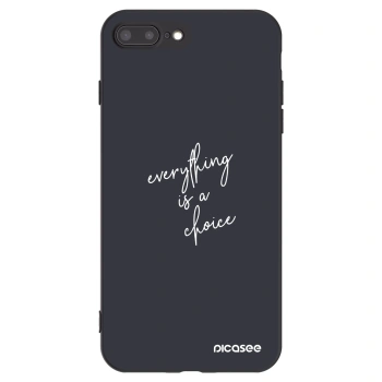 Picasee Μαύρη θήκη σιλικόνης για Apple iPhone 7 Plus - Everything is a choice