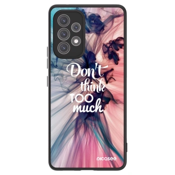 Picasee ULTIMATE CASE για Samsung Galaxy A52 5G A525F - Don't think TOO much