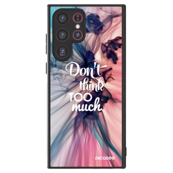 Picasee ULTIMATE CASE για Samsung Galaxy S22 Ultra 5G - Don't think TOO much