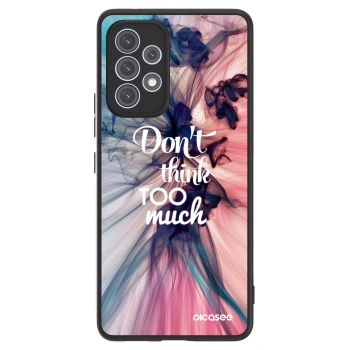 Picasee ULTIMATE CASE για Samsung Galaxy A53 5G A536 - Don't think TOO much