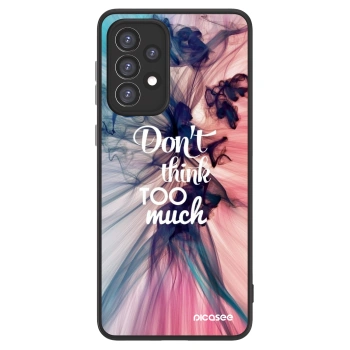 Picasee ULTIMATE CASE για Samsung Galaxy A33 5G A336 - Don't think TOO much