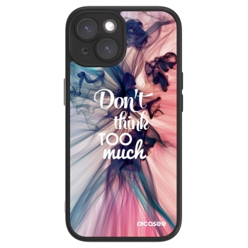 Θήκη για Apple iPhone 15 - Don't think TOO much
