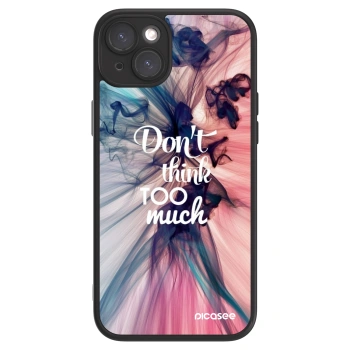 Picasee ULTIMATE CASE για Apple iPhone 15 Plus - Don't think TOO much
