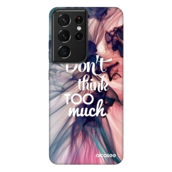 Picasee Fashion Case για Samsung Galaxy S21 Ultra 5G G998B - Don't think TOO much