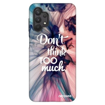 Θήκη για Samsung Galaxy A32 5G A326B - Don't think TOO much