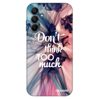 Θήκη για Samsung Galaxy A15 A156B 5G - Don't think TOO much
