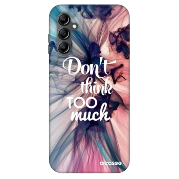 Θήκη για Samsung Galaxy A14 4G A145R - Don't think TOO much