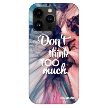 Θήκη για Apple iPhone 13 Pro - Don't think TOO much