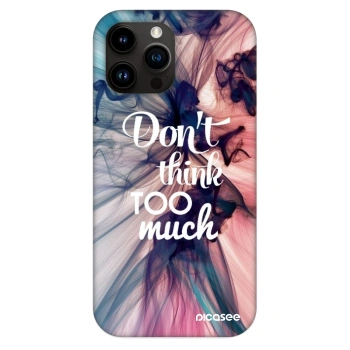 Θήκη για Apple iPhone 13 Pro Max - Don't think TOO much