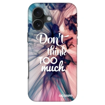 Θήκη για Apple iPhone 16 - Don't think TOO much