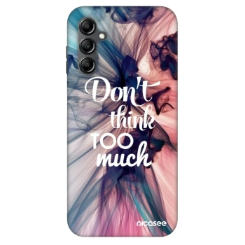 Θήκη για Samsung Galaxy A16 4G - Don't think TOO much