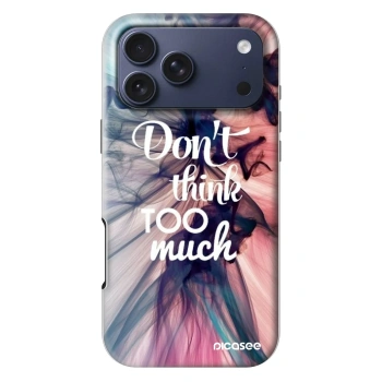 Θήκη για Apple iPhone 18 Pro Max - Don't think TOO much