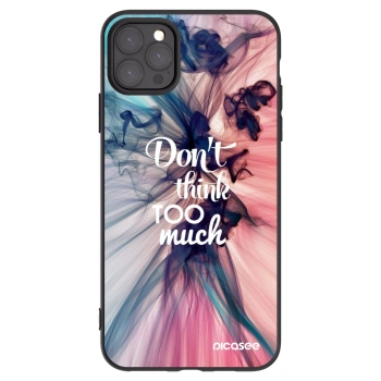 Picasee Μαύρη θήκη σιλικόνης για Apple iPhone 11 Pro Max - Don't think TOO much