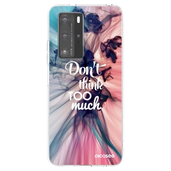 Θήκη για Huawei P40 Pro - Don't think TOO much