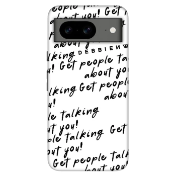 Θήκη για Google Pixel 8 Pro - GET PEOPLE TALK ABOUT YOU
