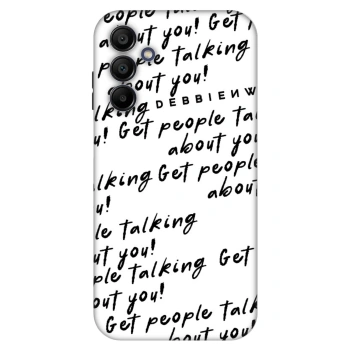 Θήκη για Samsung Galaxy A15 A156B 5G - GET PEOPLE TALK ABOUT YOU