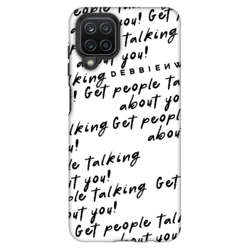 Θήκη για Samsung Galaxy A12 A125F - GET PEOPLE TALK ABOUT YOU